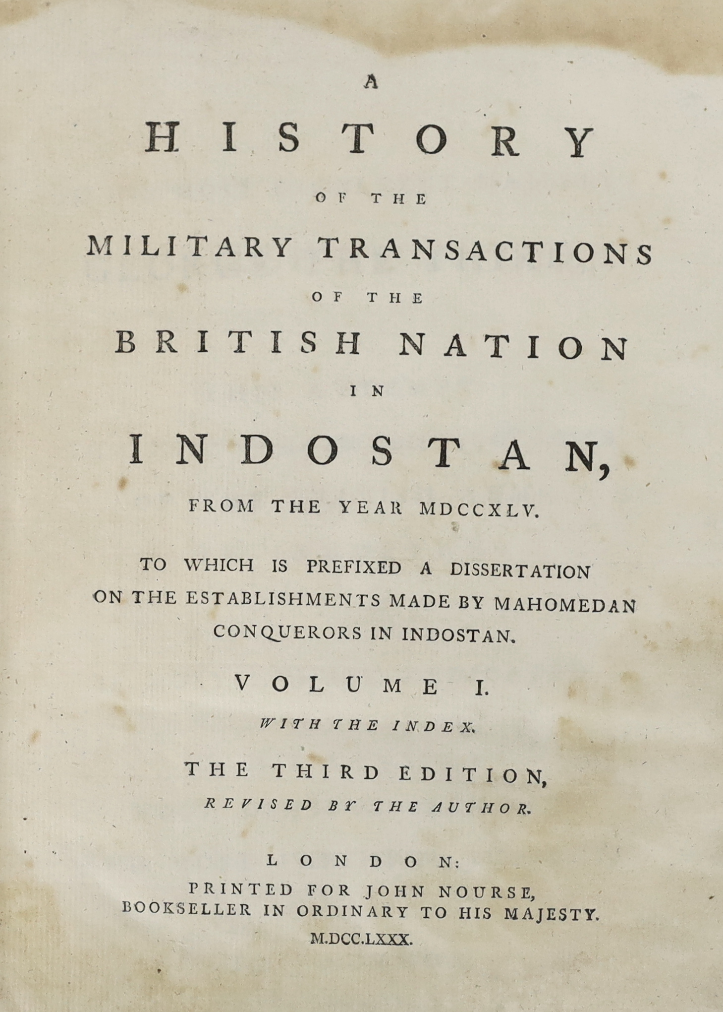 Orme, Robert - A History of the Military Transactions of the British Nation in Indostan, from the year MDCCXLV... 3 vols. (vol. I third, vols. II and III first editions). 34 plates (? ex 36), mostly folded plans; 1780-17